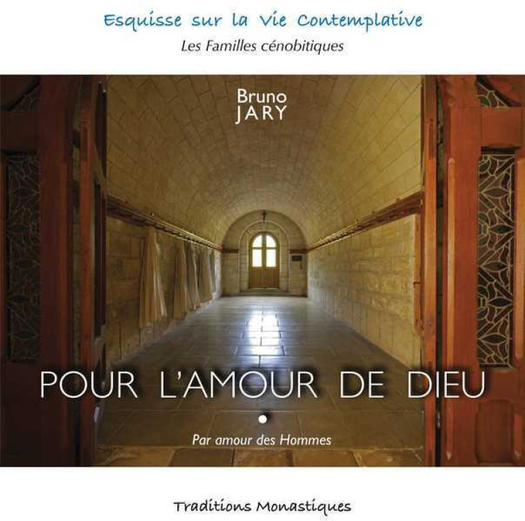 Pour l'amour de Dieu - Bruno Jary - TRA MONASTIQUES