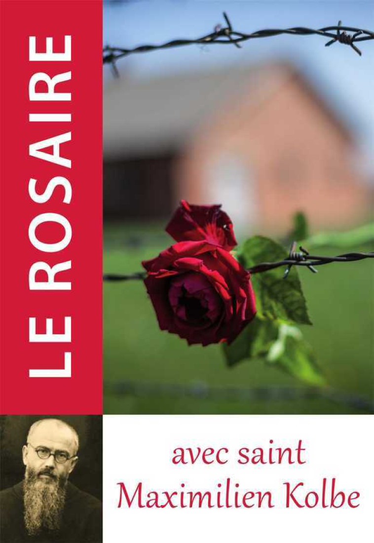 Le rosaire avec saint Maximilien Kolbe -  Traditions monastiques - TRA MONASTIQUES