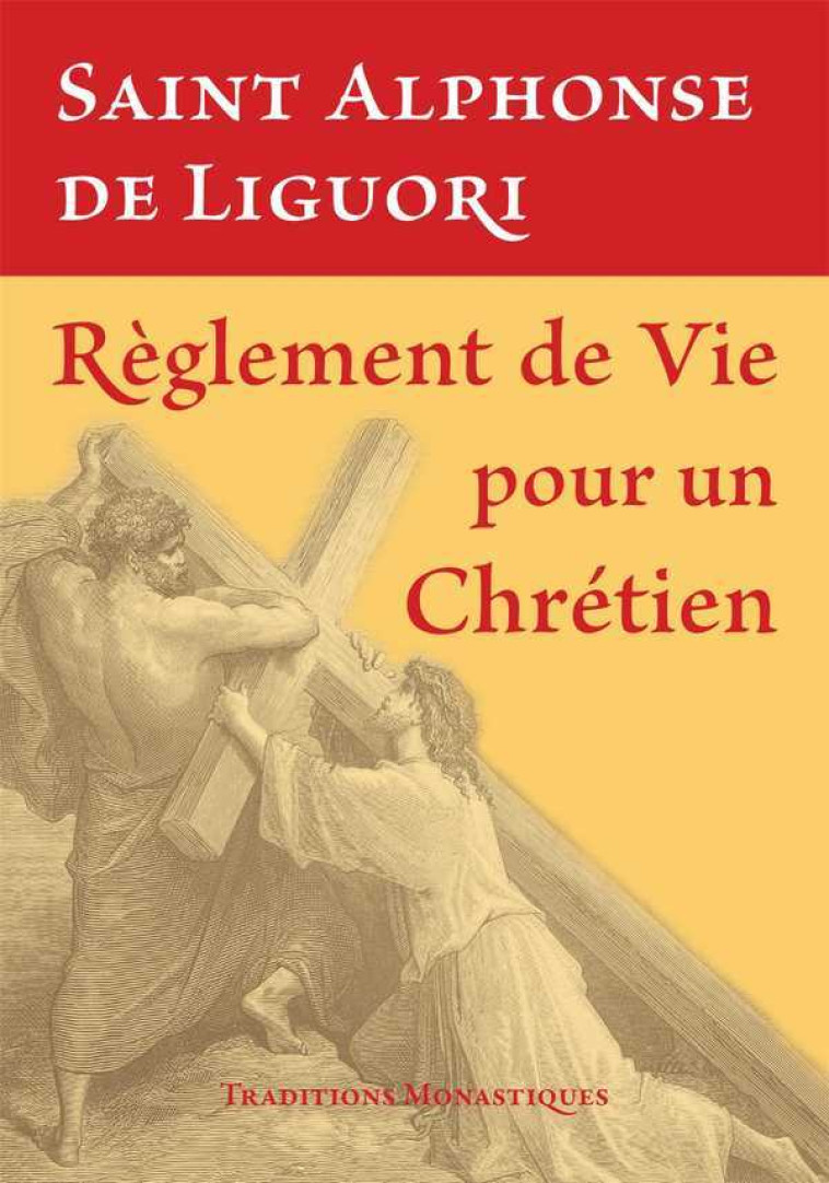 Règlement de vie pour un chrétien - Alphonse de Liguori - TRA MONASTIQUES