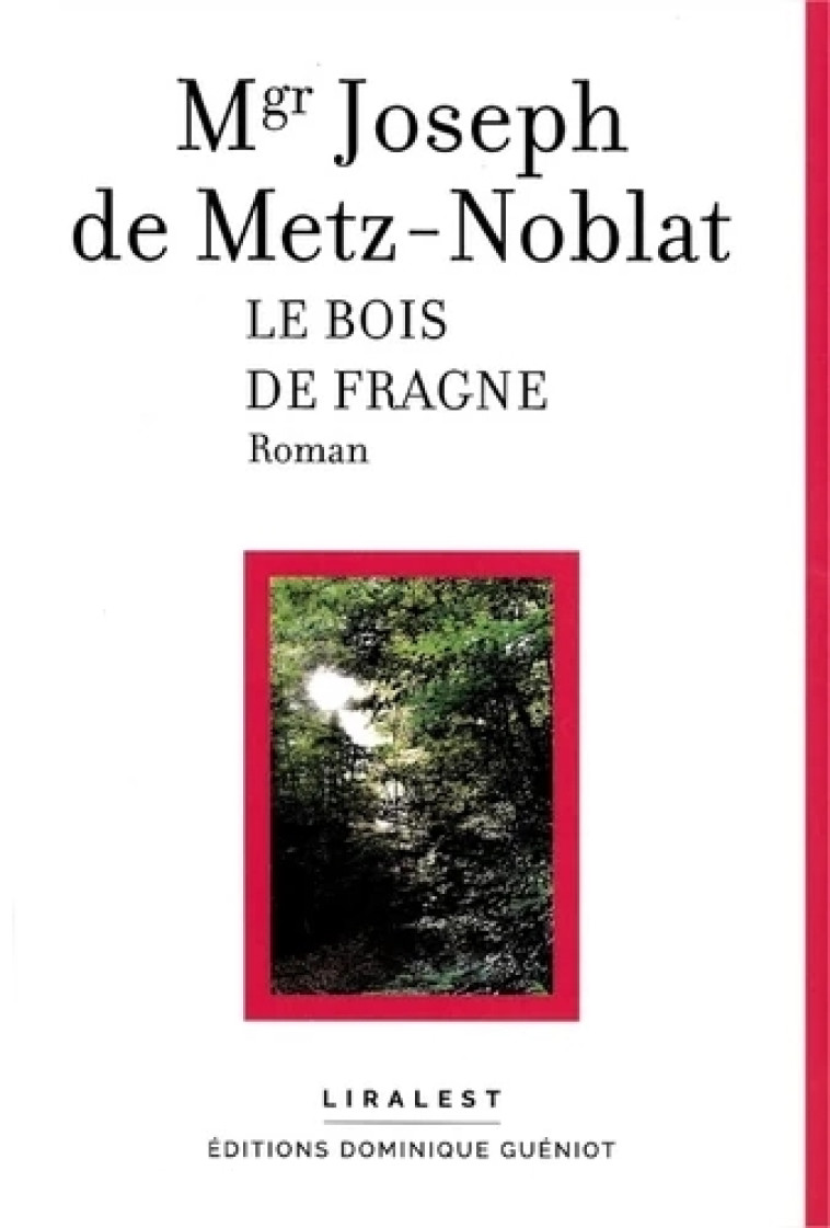 Le bois de Fragne - (mgr) Joseph De Metz-noblat - GUENIOT