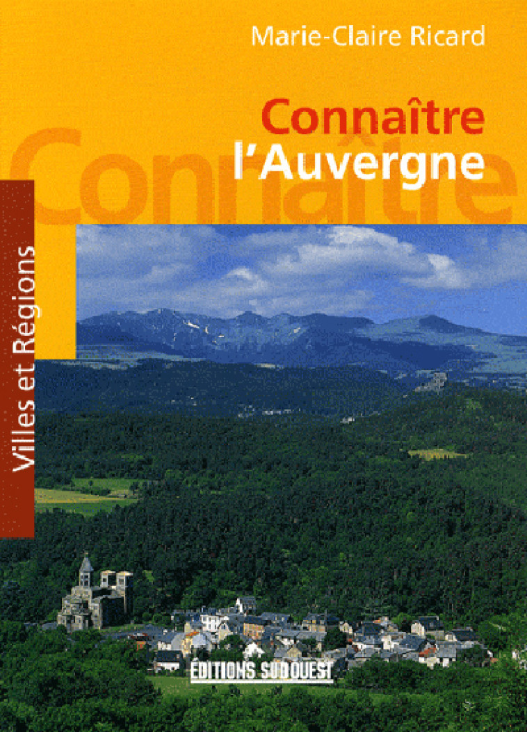 Connaitre L'Auvergne -  RICARD Marie-claire - SUD OUEST