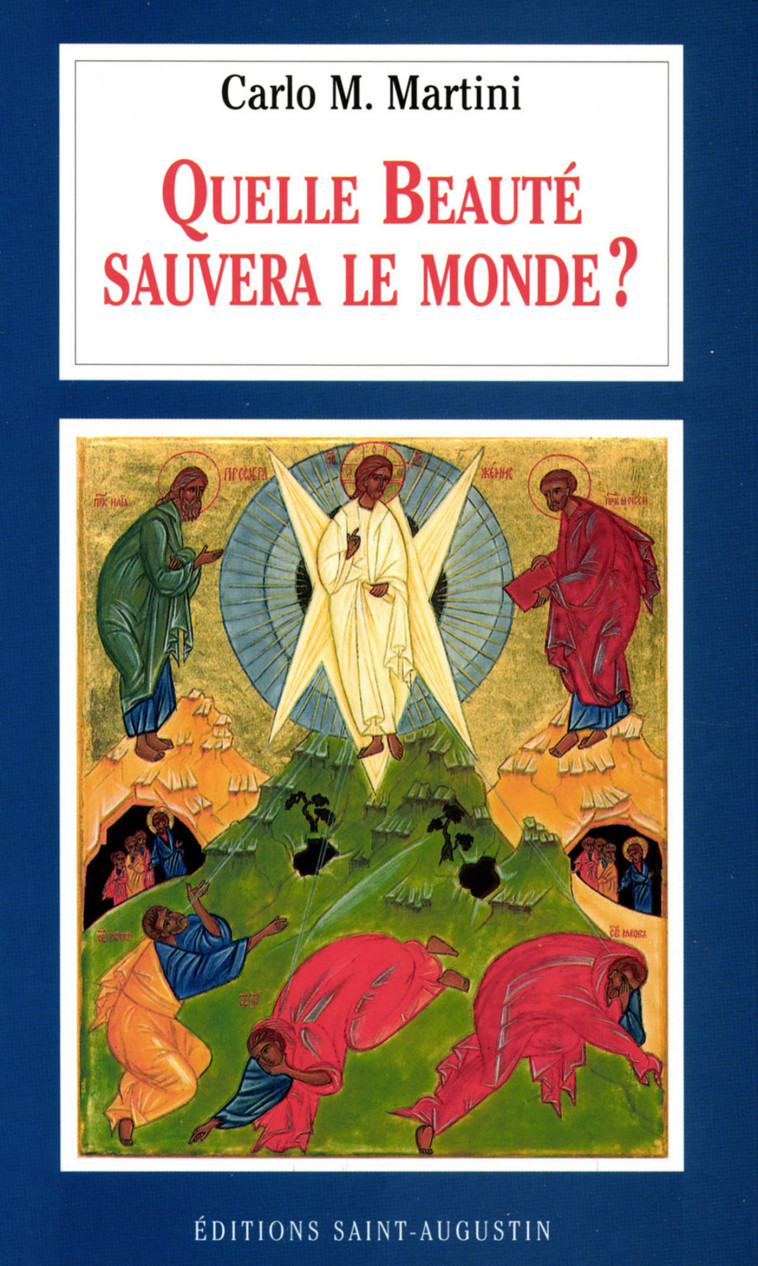 Quelle beauté sauvera le monde? - Carlo Maria Martini - SAINT AUGUSTIN