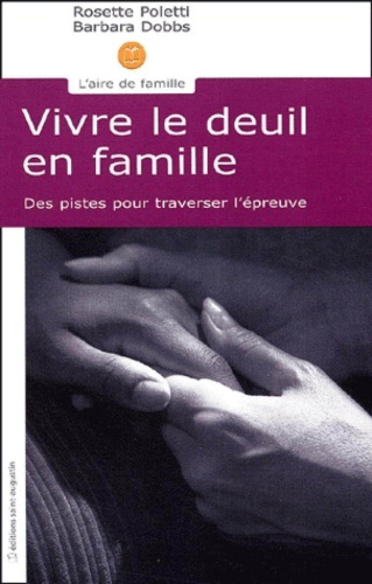 VIVRE LE DEUIL EN FAMILLE - R POLETTI - SAINT AUGUSTIN