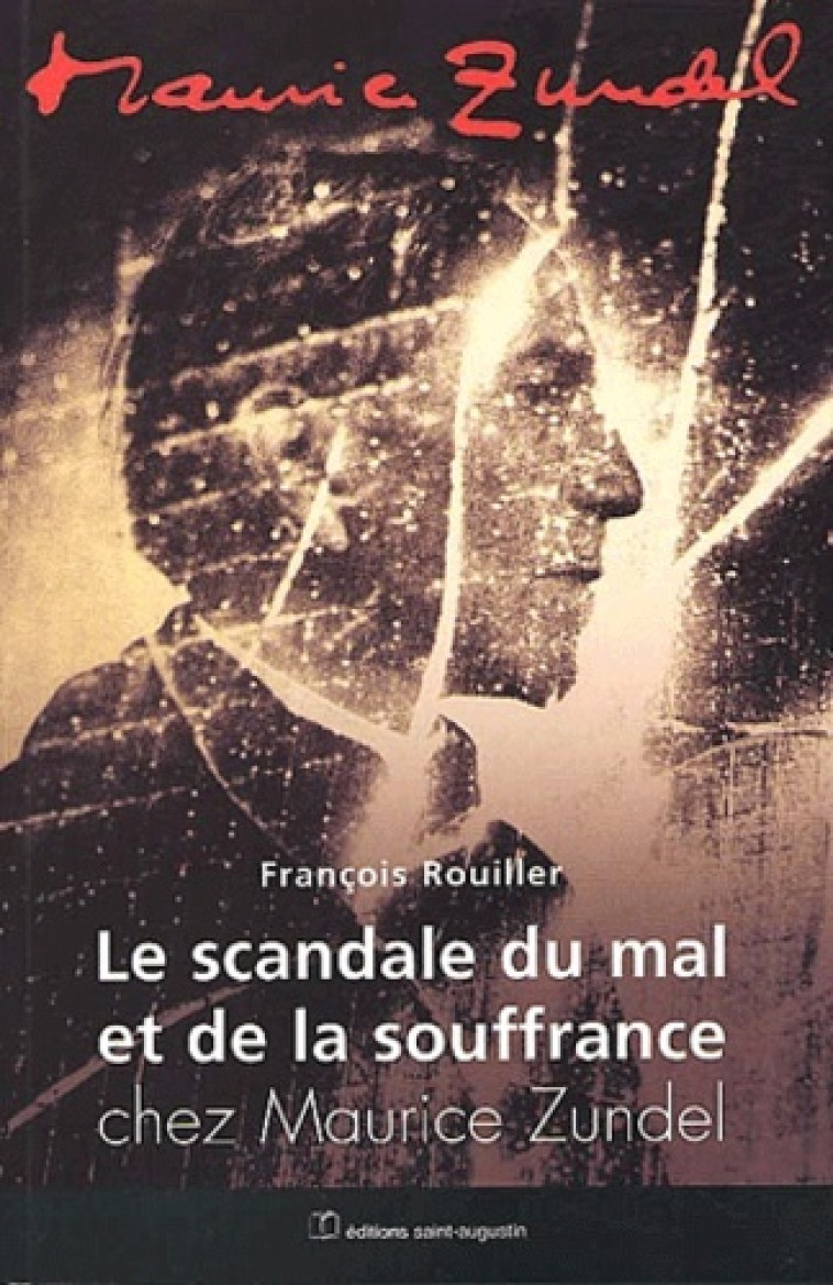 scandale du mal et de la souffrance chez maurice zundel - François Rouiller - SAINT AUGUSTIN