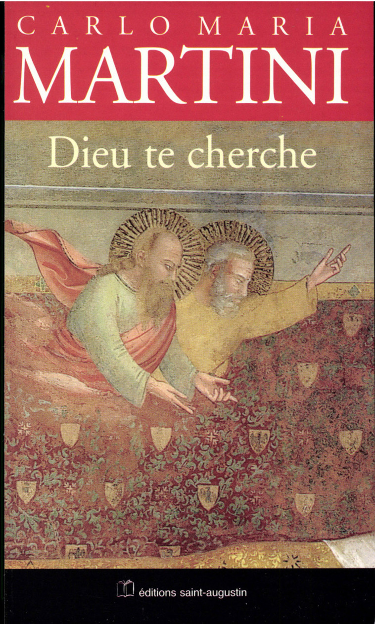 Dieu te cherche - Carlo Maria Martini - SAINT AUGUSTIN