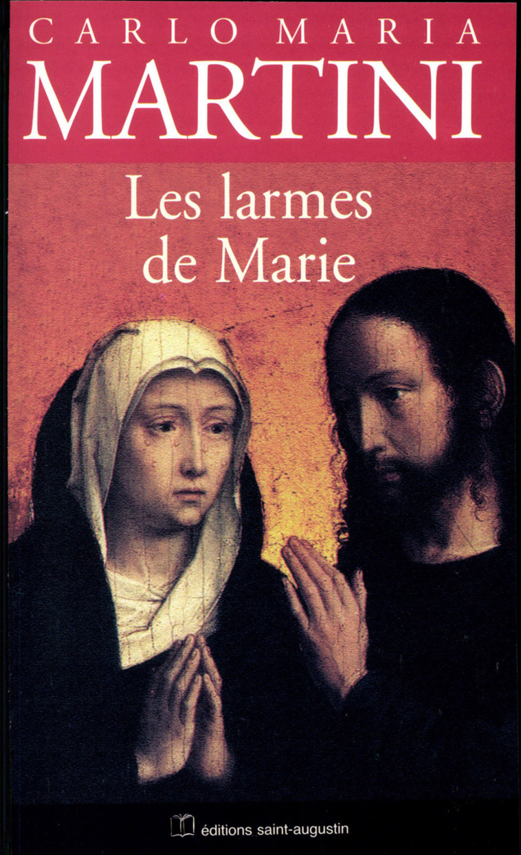 Les larmes de Marie - Carlo Maria Martini - SAINT AUGUSTIN