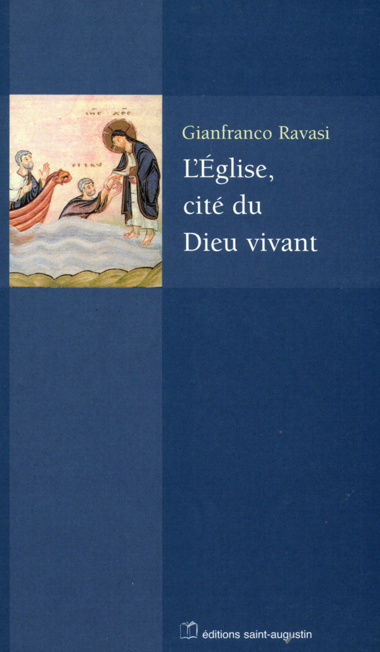 L'Eglise, cité du Dieu vivant - Gianfranco Ravasi - SAINT AUGUSTIN