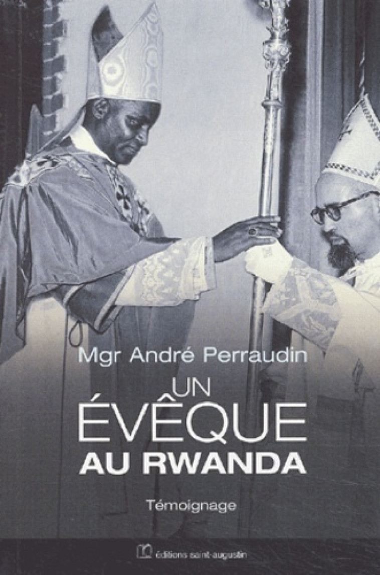 EVEQUE AU RWANDA - Mgr PERRAUDIN - SAINT AUGUSTIN