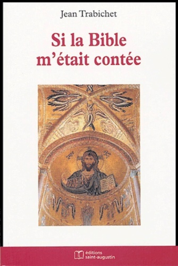 SI LA BIBLE M'ETAIT CONTEE - JEAN TRABICHET - SAINT AUGUSTIN