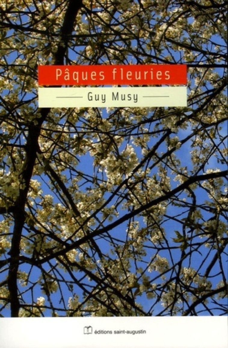 PAQUES FLEURIES - Guy Musy - SAINT AUGUSTIN