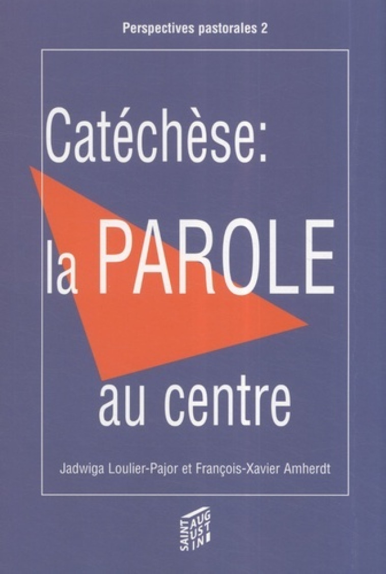 CATECHESE: LA PAROLE AU CENTRE - FX AMHERDT - SAINT AUGUSTIN