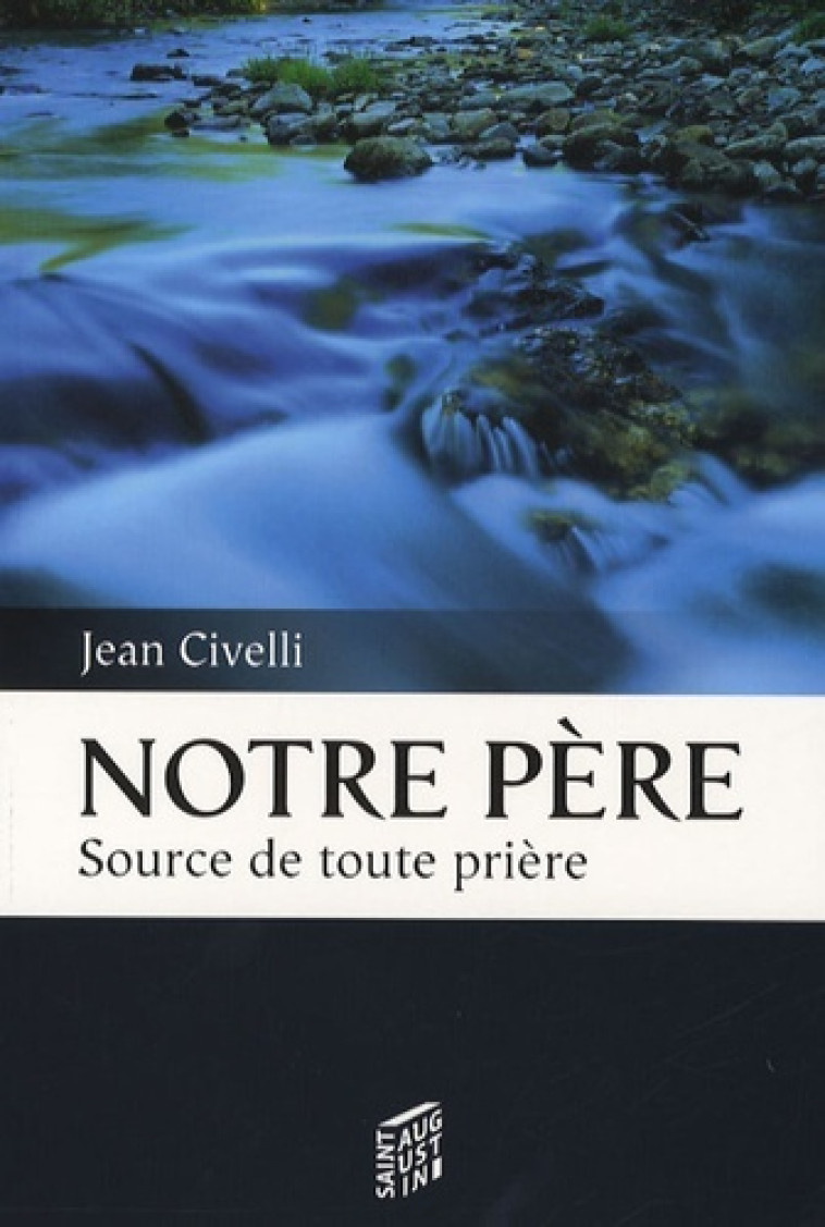 NOTRE PERE - JEAN CIVELLI - SAINT AUGUSTIN