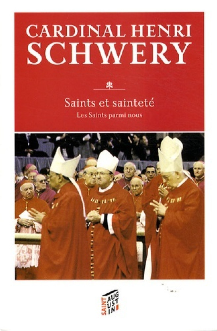 SAINTS ET SAINTETE - HENRI SCHWERY - SAINT AUGUSTIN