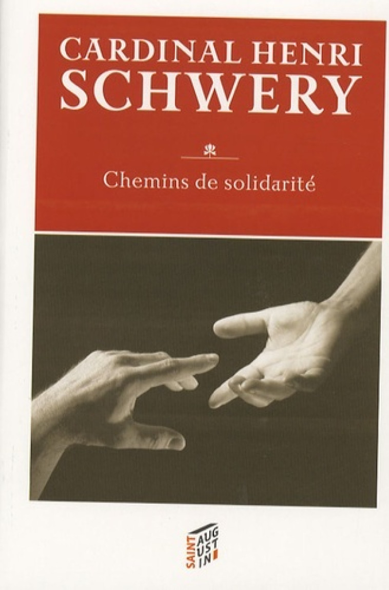 CHEMINS DE SOLIDARITE - HENRI SCHWERY - SAINT AUGUSTIN