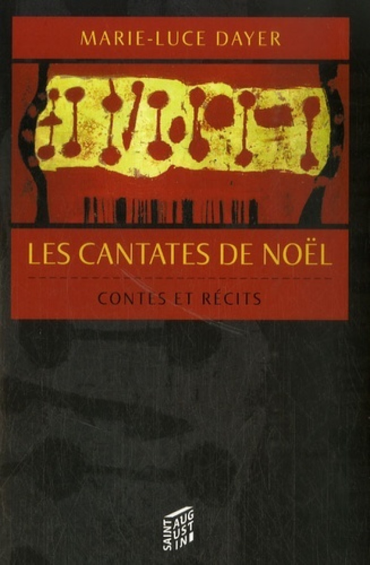 CANTATES DE NOEL (LES) - MARIE-LUC DAYER - SAINT AUGUSTIN