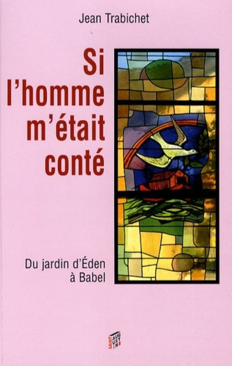 SI L HOMME M ETAIT CONTE, TOME 1 - JEAN TRABICHET - SAINT AUGUSTIN