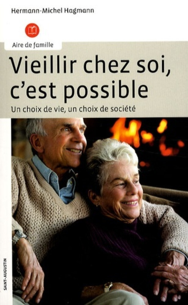 VIEILLIR CHEZ SOI  C EST POSSIBLE - HERMANN HAGMANN - SAINT AUGUSTIN