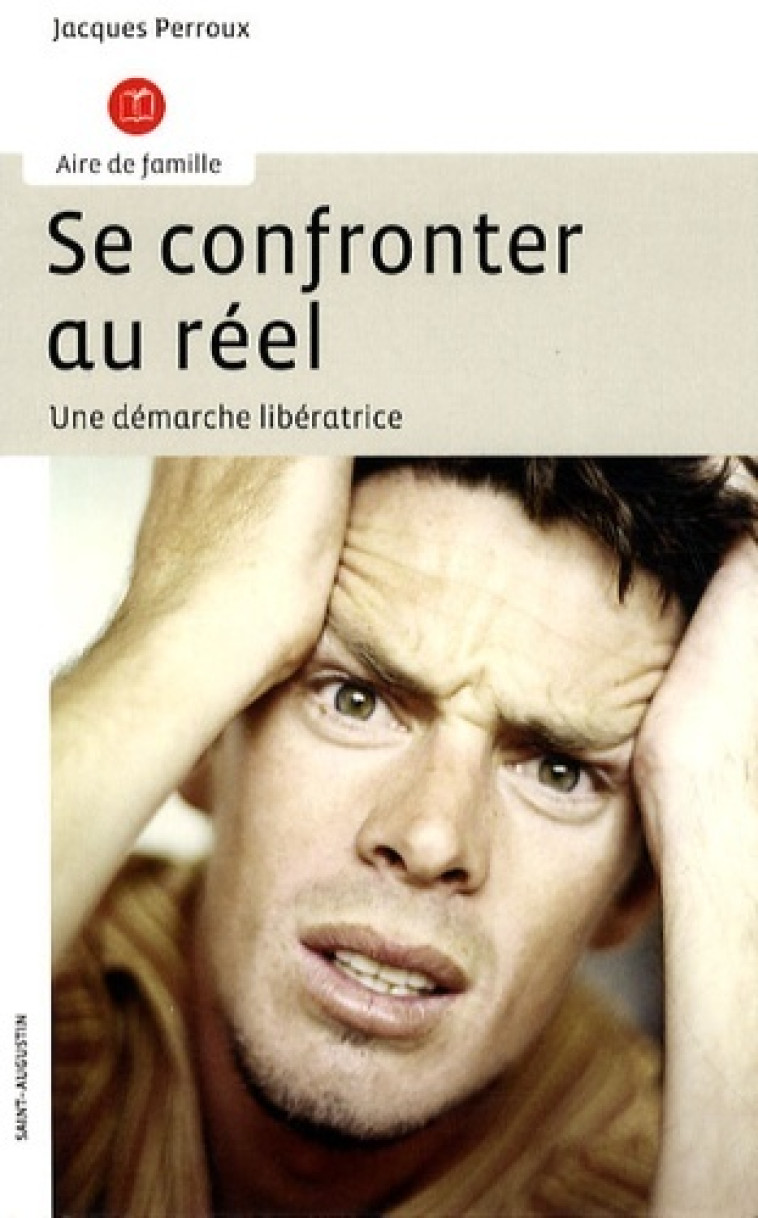 SE CONFRONTER AU REEL : UNE DEMARCHE - JACQUES PERROUX - SAINT AUGUSTIN