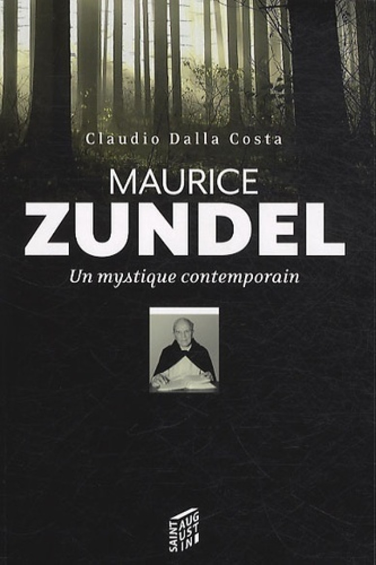 Maurice Zundel, un mystique contemporain - Claudio Dalla Costa - SAINT AUGUSTIN