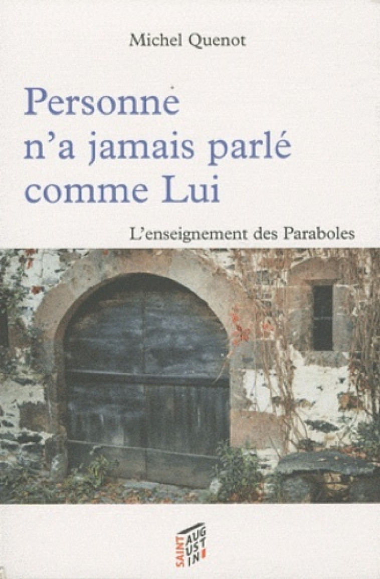 PERSONNE N'A JAMAIS PARLE COMME LUI - Michel Quenot - SAINT AUGUSTIN