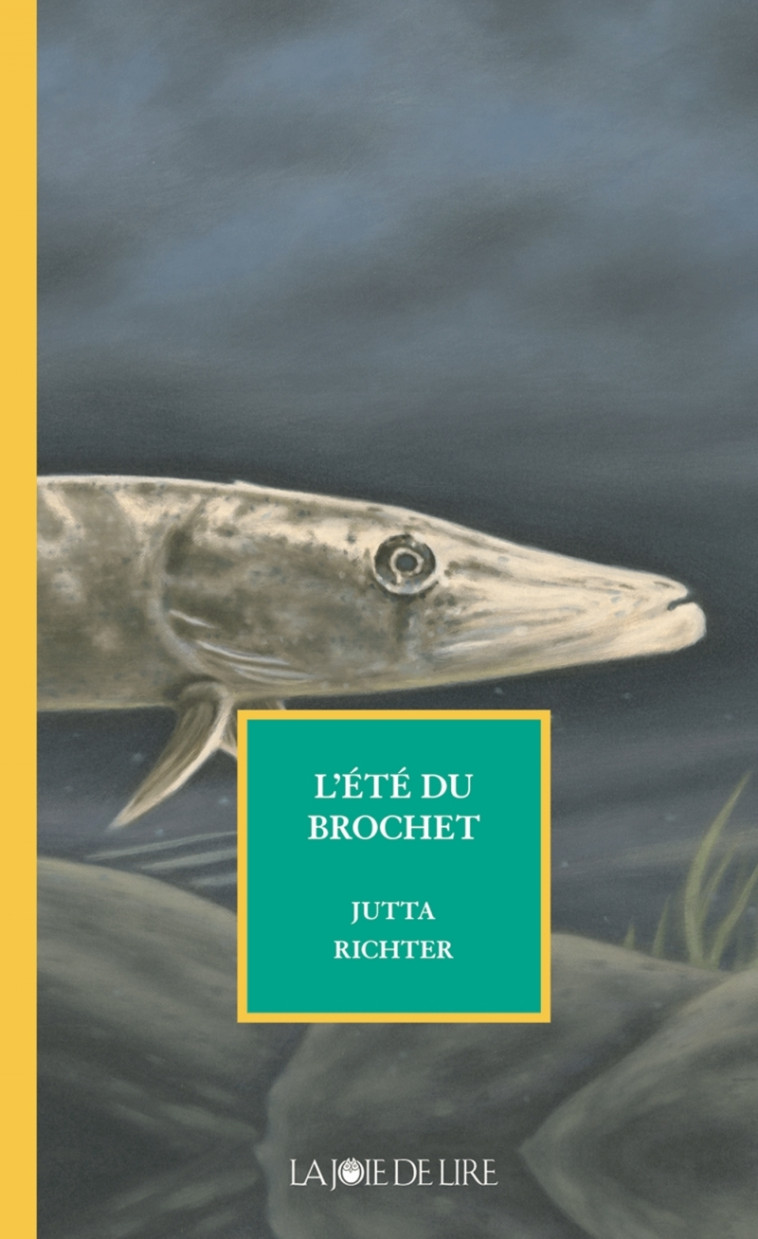 L'ETE DU BROCHET - Jutta RICHTER - LA JOIE DE LIRE