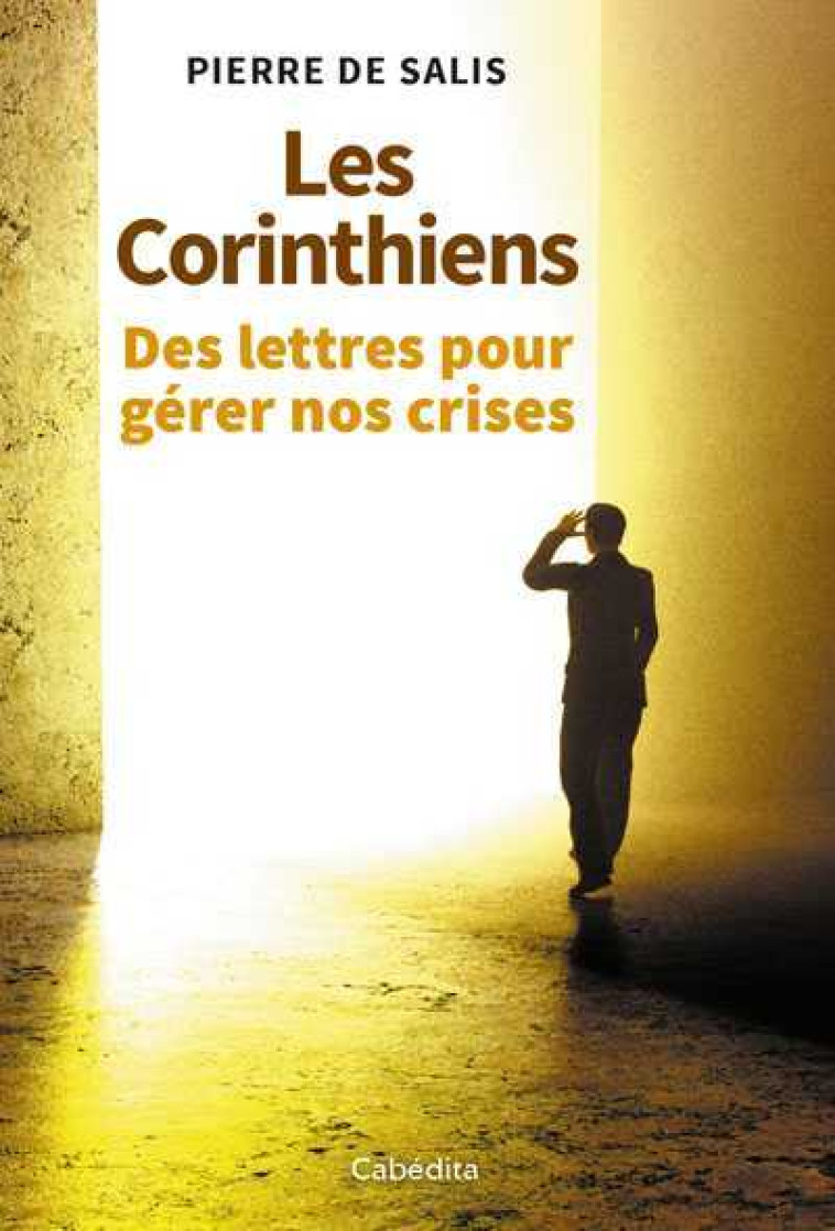 LES CORINTHIENS - DES LETTRES POUR GERER NOS CRISES - Pierre de Salis - CABEDITA