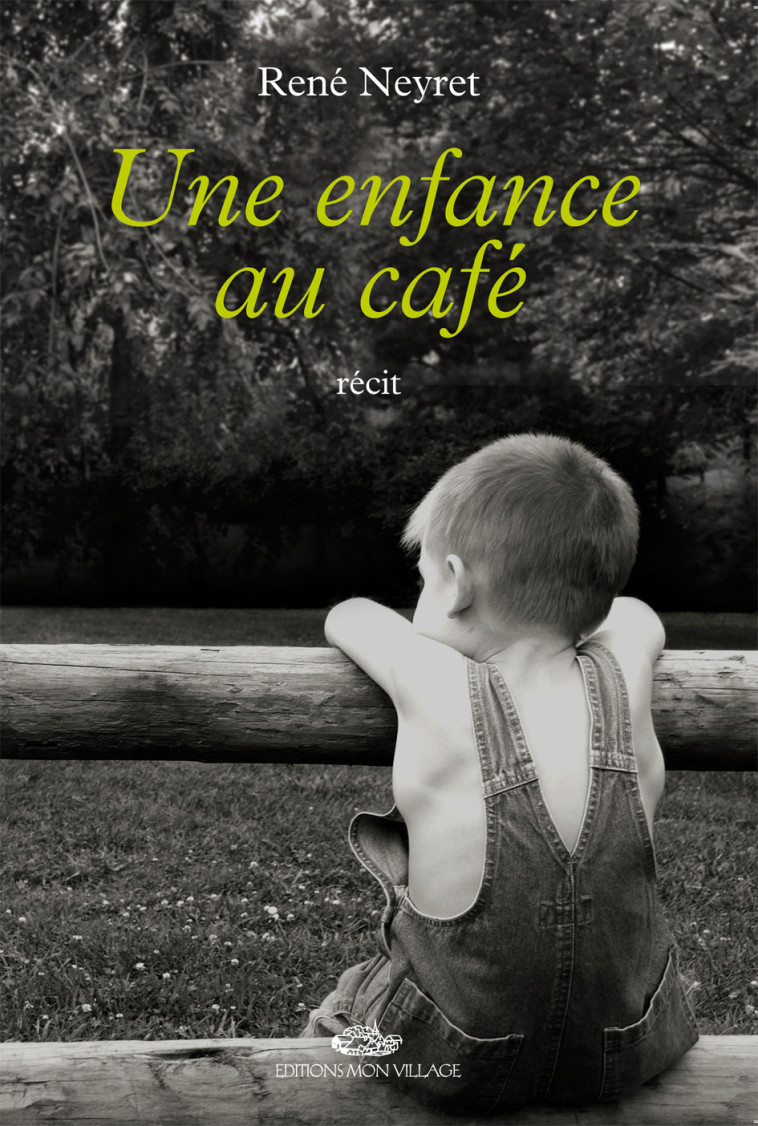 ENFANCE AU CAFE (UNE) - NEYRET ROGER - MON VILLAGE