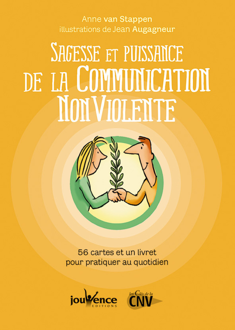 Sagesse et puissance de la communication non-violente - ANNE VAN STAPPEN - JOUVENCE