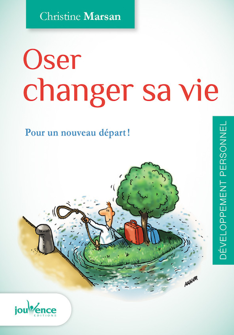 Oser changer sa vie - Christine Marsan - JOUVENCE