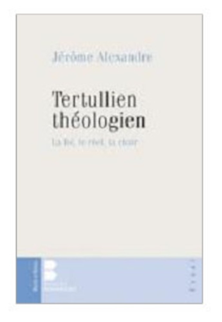 tertullien theologien -  Alexandre jerom - PAROLE SILENCE