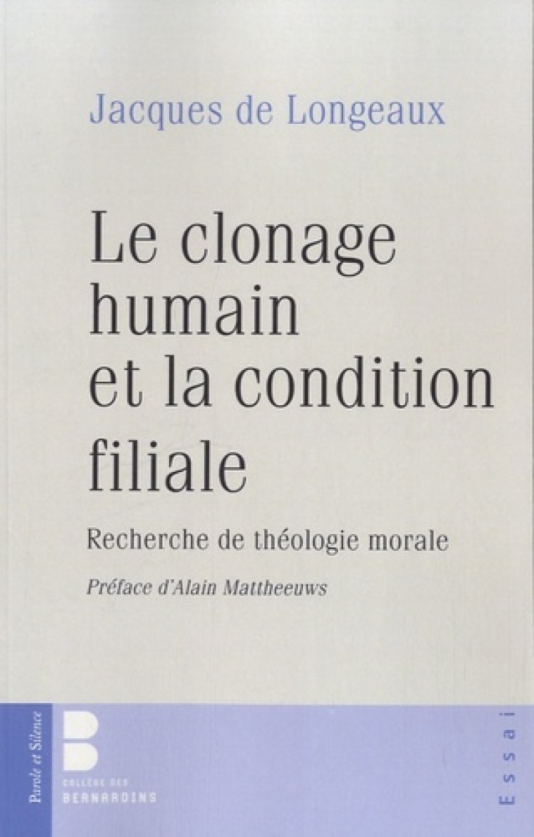 Le clonage humain et la condition filiale - Jacques De Longeaux - PAROLE SILENCE