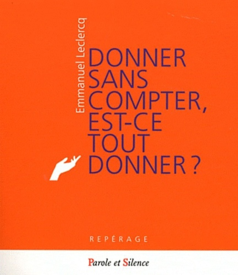 donner sans compter est ce tout donner -  Leclercq e - PAROLE SILENCE