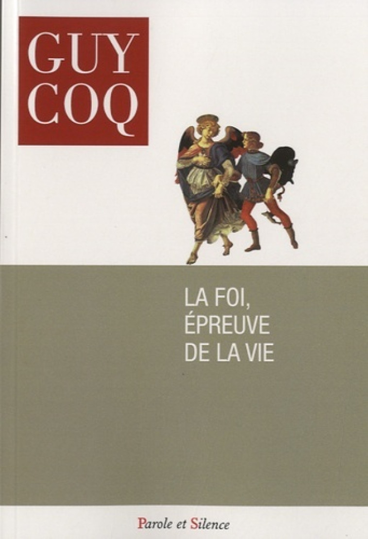 la foi epreuve de la vie -  Coq guy - PAROLE SILENCE