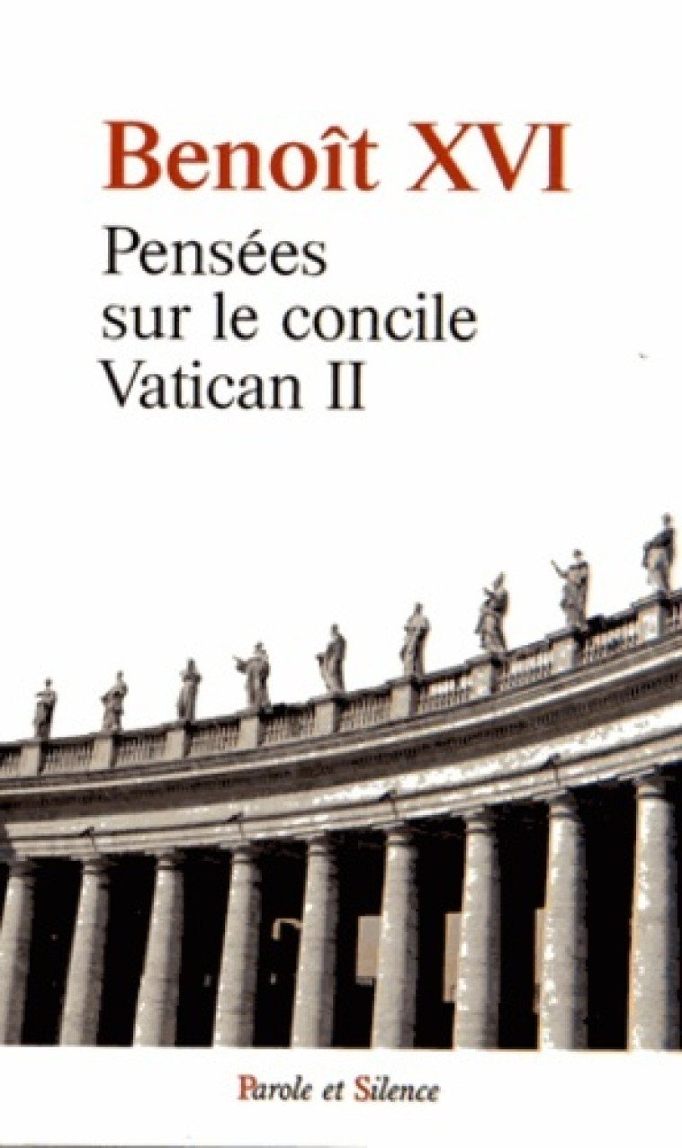 pensees sur le concile vatican ii -  Benoît XVI - PAROLE SILENCE