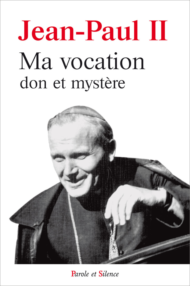 Vocation - Karol Wojtyla Jean-Paul II - PAROLE SILENCE