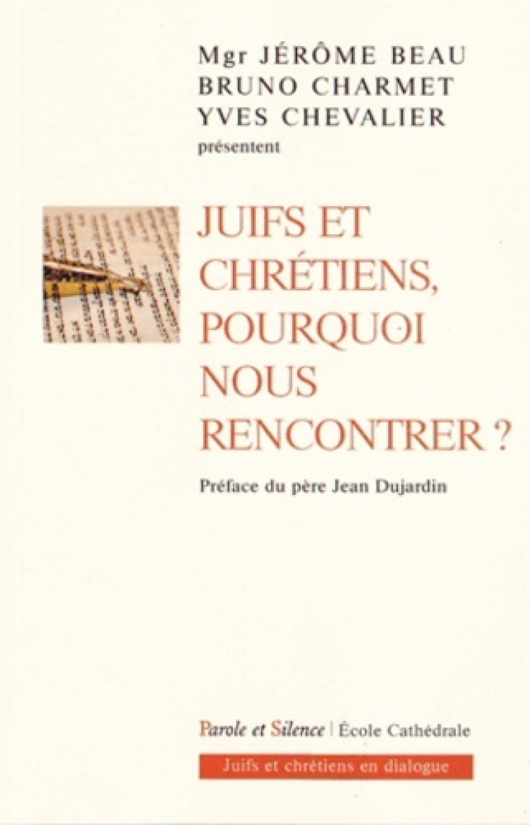 Juifs et chretiens pourquoi nous rencontrer ? -  Charmet - PAROLE SILENCE