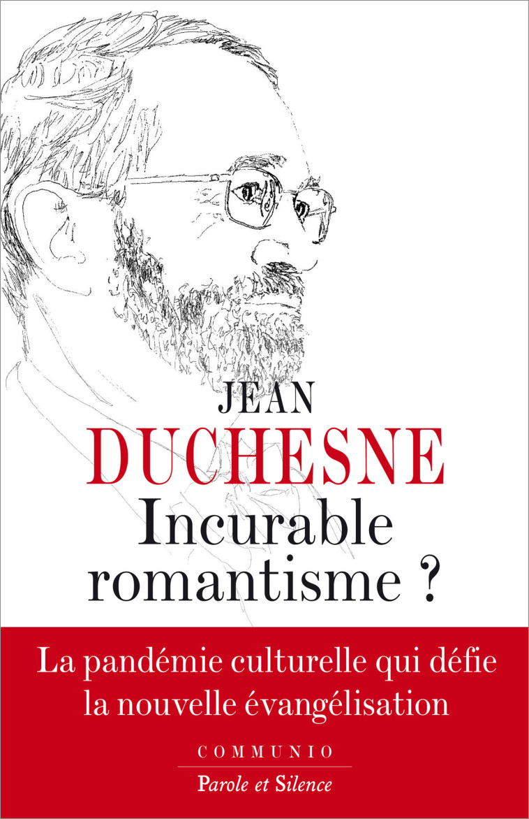 Incurable romantisme - Jean Duchesne - PAROLE SILENCE