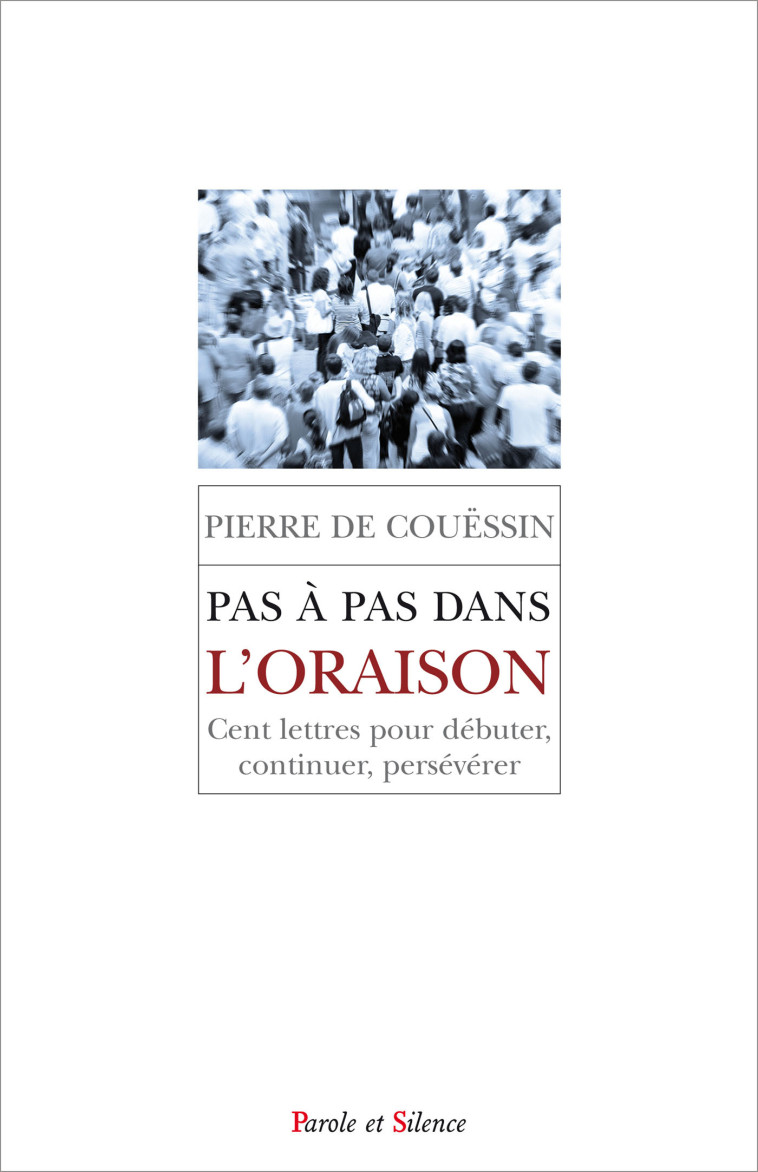 Pas a pas dans l'oraison - Pierre de COUESSIN - PAROLE SILENCE