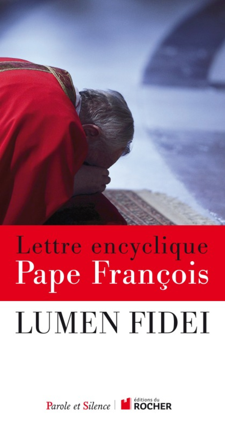 Lumen fidei - Jorge Bergoglio - Pape François - PAROLE SILENCE