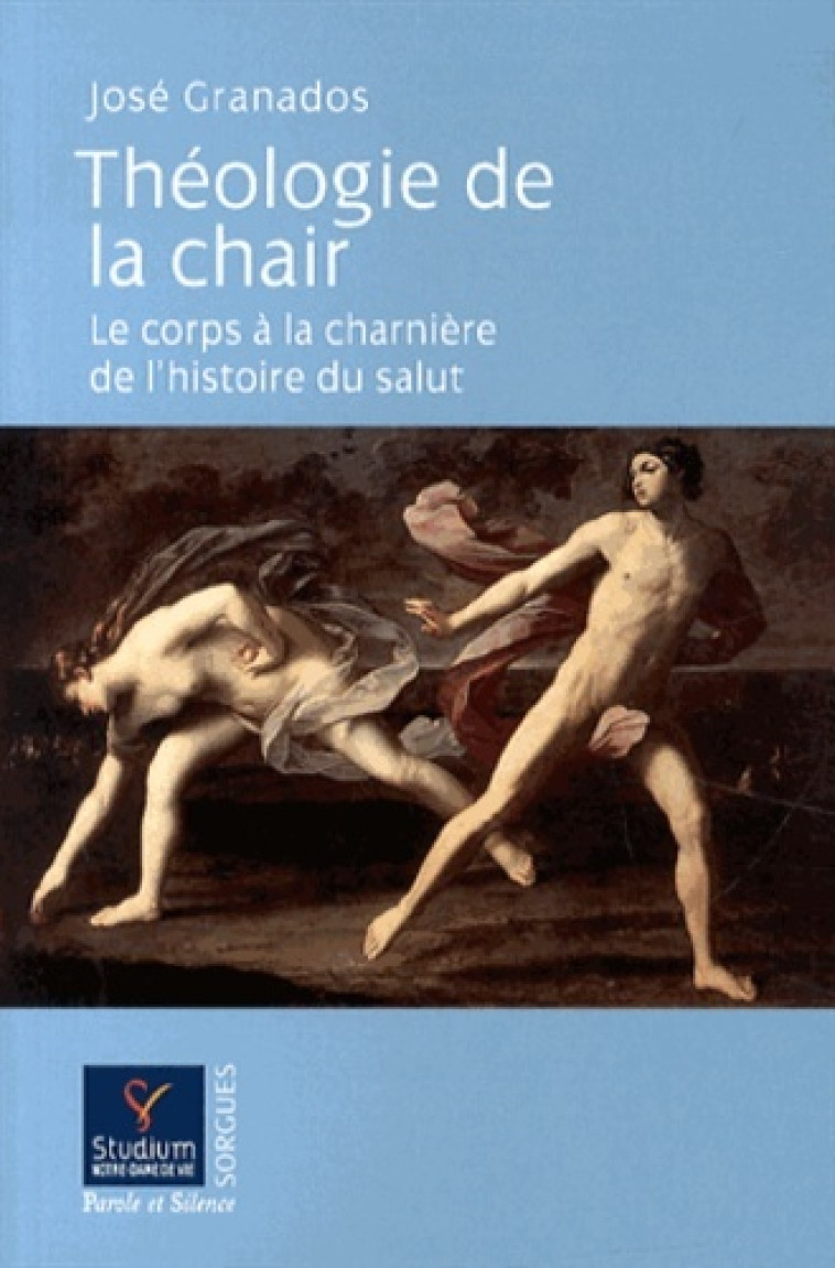 theologie de la chair -  Granadosa joel - PAROLE SILENCE