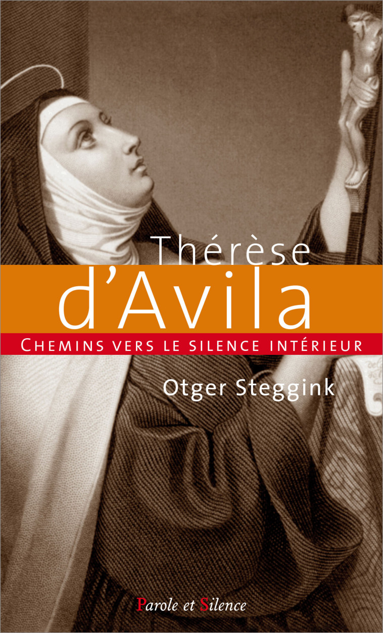 Chemins vers le silence intérieur avec Thérèse d'Avila -  Avila - PAROLE SILENCE