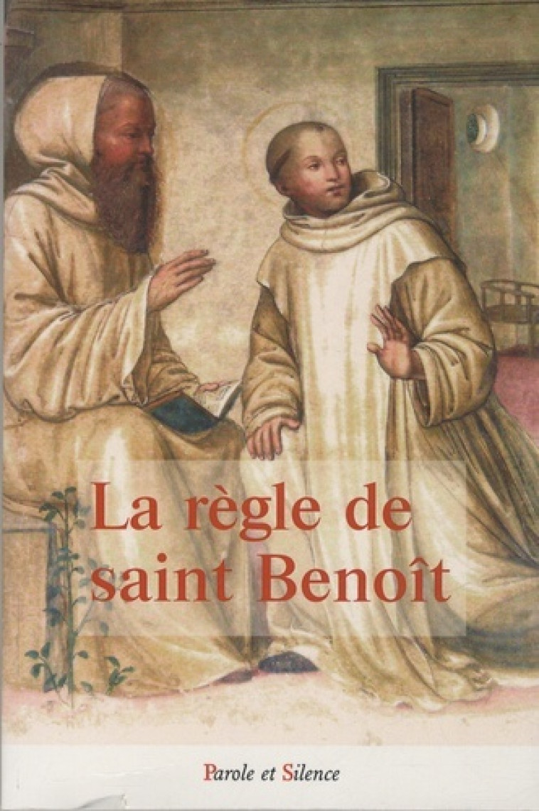 regle de saint benoit -  Dickson pascal - PAROLE SILENCE