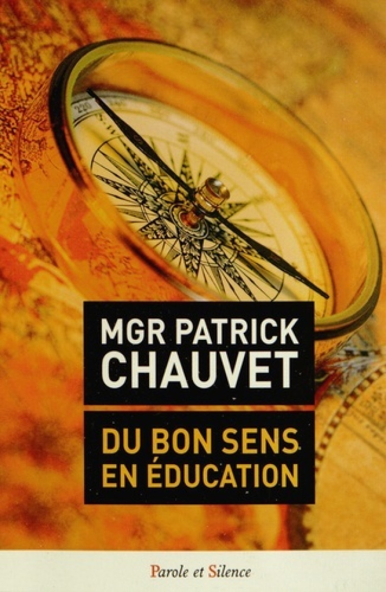 Du bon sens en education -  Mgr chauvet - PAROLE SILENCE