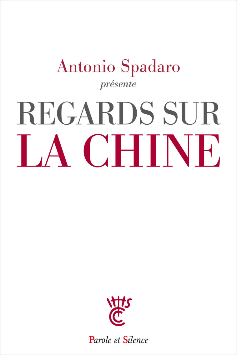 Regards sur la Chine - Antonio Antonio Spadaro, sj - PAROLE SILENCE