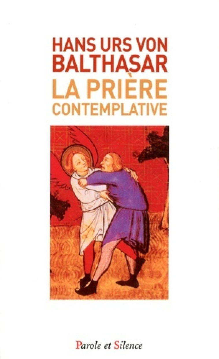 La prière contemplative - poche - Balthasar Von Hans Urs - PAROLE SILENCE