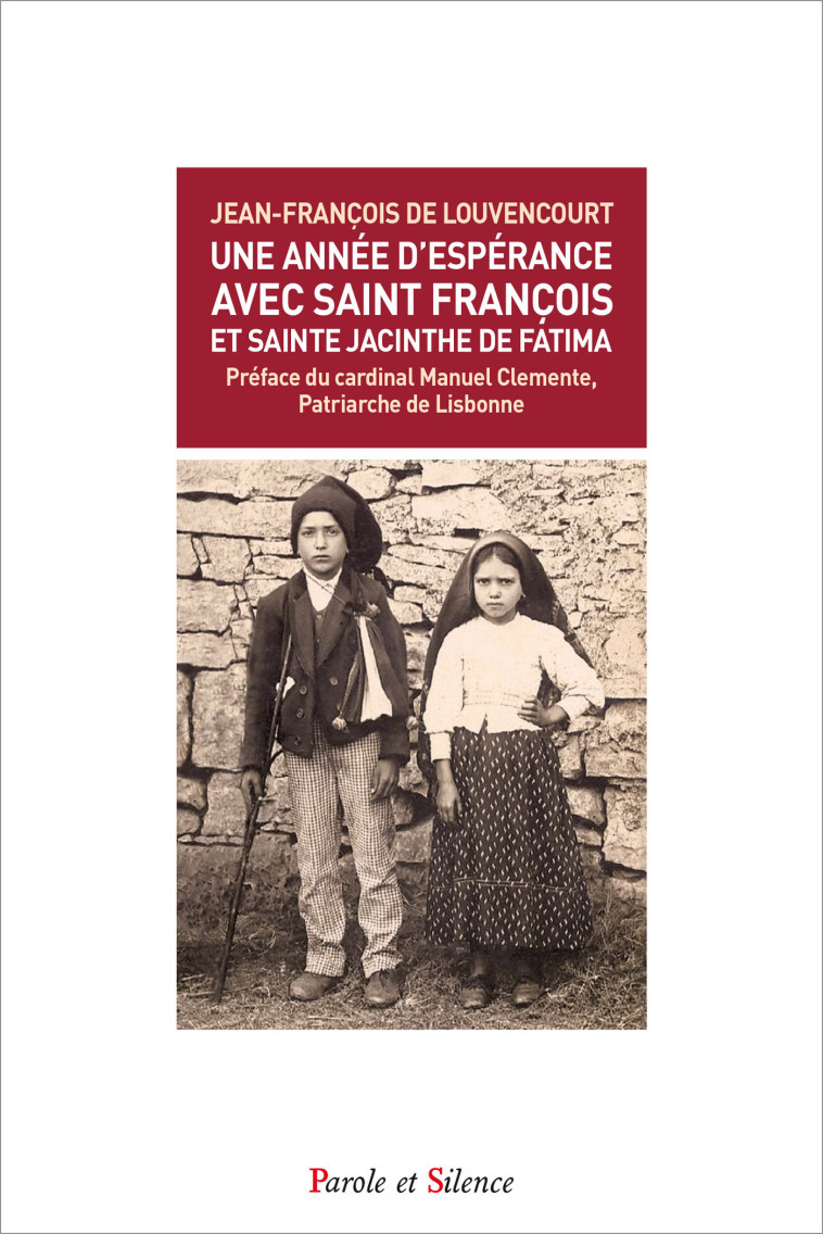 Une année d'espérance avec saint François et sainte Jacinthe de Fatima - Jean-François DE LOUVENCOURT - PAROLE SILENCE