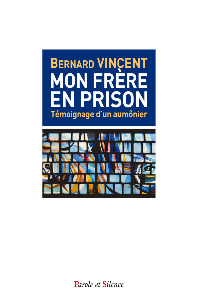 Mon frère en prison - Bernard Vincent - PAROLE SILENCE