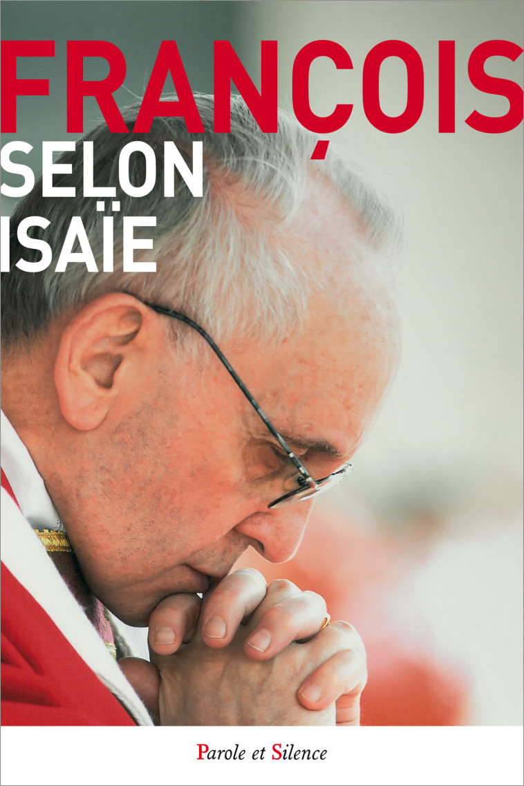 Selon Isaïe - Jorge Bergoglio - Pape François - PAROLE SILENCE