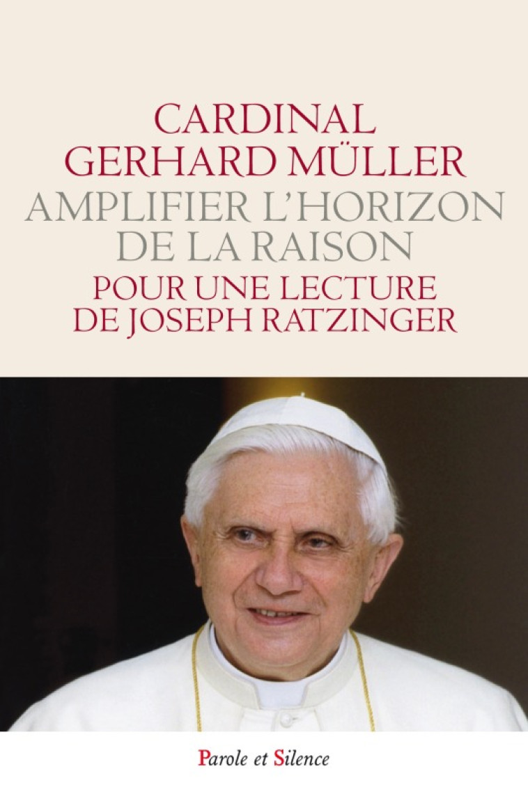 Elargir l horizon de la raison - Gerhard Müller - PAROLE SILENCE