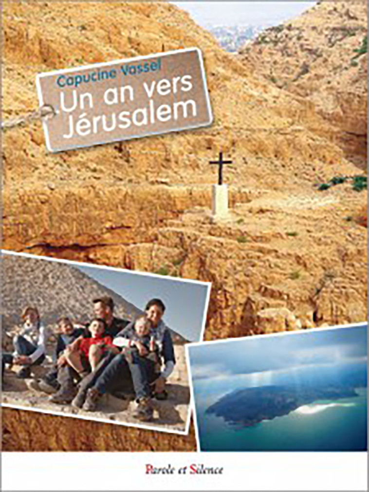 Un an vers jerusalem - Capucine Vassel - PAROLE SILENCE